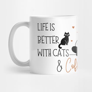 Life is Better with Cats and Coffee Mug